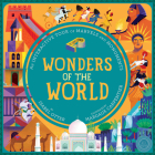 Wonders of the World: An Interactive Tour of Marvels and Monuments By Isabel Otter, Margaux Carpentier (Illustrator) Cover Image