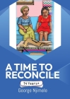 A Time to Reconcile: A Play for Children By George Njimele Cover Image