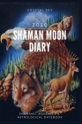 Shaman Moon Diary 2020: Shamanic Messages & Astrological Datebook By Crystal Sky Cover Image
