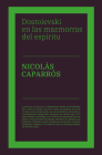 Dostoievski en las mazmorras del espíritu By Nicolas Caparros Cover Image