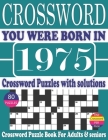You Were Born in 1975: Crossword Puzzle Book: Crossword Puzzle Book With Word Find Puzzles for Seniors Adults and All Other Puzzle Fans & Per By Rymo Mon M. Publication Cover Image