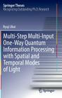 Multi-Step Multi-Input One-Way Quantum Information Processing with Spatial and Temporal Modes of Light (Springer Theses) By Ryuji Ukai Cover Image