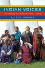 Indian Voices: Listening to Native Americans By Alison Owings Cover Image