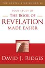 The Book of Revelation Made Easier (Gospel Studies (Cedar Fort)) By David J. Ridges Cover Image