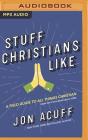 Stuff Christians Like By Jonathan Acuff, Jonathan Acuff (Read by) Cover Image