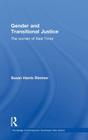 Gender and Transitional Justice: The Women of East Timor (Routledge Contemporary Southeast Asia #28) Cover Image