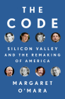 The Code: Silicon Valley and the Remaking of America Cover Image