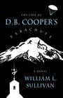 The Case of D.B. Cooper's Parachute By William L. Sullivan Cover Image