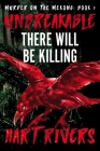 Unbreakable: There Will Be Killing (Murder on the Mekong) Cover Image