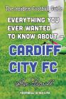 Everything You Ever Wanted to Know About - Cardiff City FC Cover Image