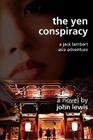 The Yen Conspiracy By John Lewis Cover Image
