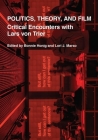 Politics, Theory, and Film: Critical Encounters with Lars Von Trier Cover Image