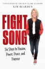 Fight Song: Six Steps to Passion, Power, Peace, and Purpose Cover Image
