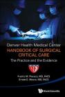 Denver Health Medical Center Handbook of Surgical Critical Care: The Practice and the Evidence Cover Image