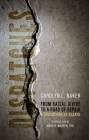 Dispatches, From Racial Divide to the Road of Repair: A Collection of Essays By Carolyn L. Baker, Mark R. Warren (Introduction by) Cover Image