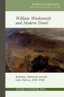 William Wordsworth and Modern Travel: Railways, Motorcars and the Lake District, 1830-1940 (Romantic Reconfigurations Studies in Literature and Culture) By Saeko Yoshikawa Cover Image