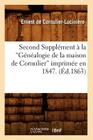 Second Supplément À La Généalogie de la Maison de Cornulier Imprimée En 1847. (Éd.1863) (Litterature) By Ernest de Cornulier-Lucinière Cover Image