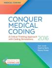 Conquer Medical Coding 2016: A Critical Thinking Approach with Coding Simulations Cover Image