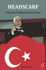 Headscarf: The Day Turkey Stood Still By Richard Peres Cover Image