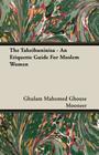 The Tahzibuninisa - An Etiquette Guide for Moslem Women By Ghulam Mahomed Ghouse Mooneer Cover Image