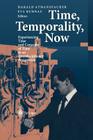 Time, Temporality, Now: Experiencing Time and Concepts of Time in an Interdisciplinary Perspective By Harald Atmanspacher (Editor), Eva Ruhnau (Editor) Cover Image