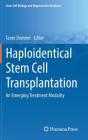 Haploidentical Stem Cell Transplantation: An Emerging Treatment Modality (Stem Cell Biology and Regenerative Medicine) Cover Image