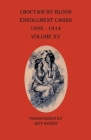 Choctaw By Blood Enrollment Cards 1898-1914 Volume XV Cover Image
