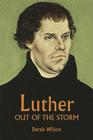 Luther: Out of the Storm By Derek Wilson Cover Image