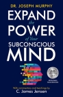 Expand the Power of Your Subconscious Mind By C. James Jensen, Dr. Joseph Murphy Cover Image
