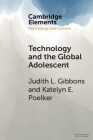 Technology and the Global Adolescent (Elements in Psychology and Culture) Cover Image
