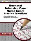 Neonatal Intensive Care Nurse Exam Practice Questions: Practice Tests and Review for the Neonatal Intensive Care Nursing Exam By Mometrix (Editor) Cover Image