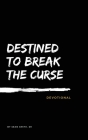 Destined To Break The Curse Devotional By Sr. Smith, Sean Cover Image