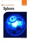 Sphero (21st Century Skills Innovation Library: Makers as Innovators) By Adrienne Matteson Cover Image