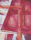 Revelation Gifts: Growing in Prophecy and Hearing God's Voice By Patrick John Carey Cover Image