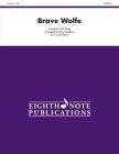 Brave Wolfe: Conductor Score & Parts (Eighth Note Publications) Cover Image