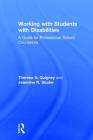 Working with Students with Disabilities: A Guide for Professional School Counselors Cover Image