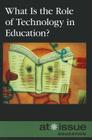 What Is the Role of Technology in Education? (At Issue) Cover Image