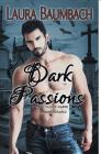 Dark Passions By Laura Baumbach Cover Image