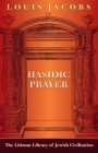 Hasidic Prayer: With a New Introduction (Littman Library of Jewish Civilization) Cover Image