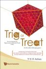 Trig or Treat: An Encyclopedia of Trigonometric Identity Proofs (Tips) with Intellectually Challenging Games By Adrian Ning Hong Yeo Cover Image