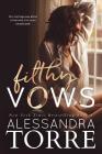 Filthy Vows By Alessandra Torre Cover Image