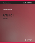 Arduino II: Systems (Synthesis Lectures on Digital Circuits & Systems) Cover Image