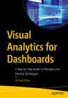 Visual Analytics for Dashboards: A Step-By-Step Guide to Principles and Practical Techniques Cover Image