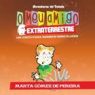O meu amigo extraterrestre: Um Conto para Meninos Brincalhões By Marta Gómez de Pereira, Andrés Reina (Illustrator) Cover Image