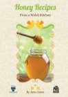 Honey Recipes From a Welsh Kitchen Cover Image