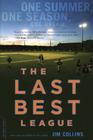 The Last Best League: One Summer, One Season, One Dream Cover Image