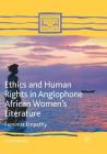 Ethics and Human Rights in Anglophone African Women's Literature: Feminist Empathy (Comparative Feminist Studies) By Chielozona Eze Cover Image