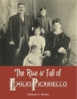 The Rise and Fall of Emilio Picariello By Adriana A. Davies Cover Image