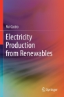 Electricity Production from Renewables By Rui Castro Cover Image