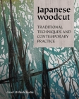 Japanese Woodcut: Traditional Techniques and Contemporary Practice Cover Image